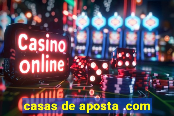 casas de aposta .com