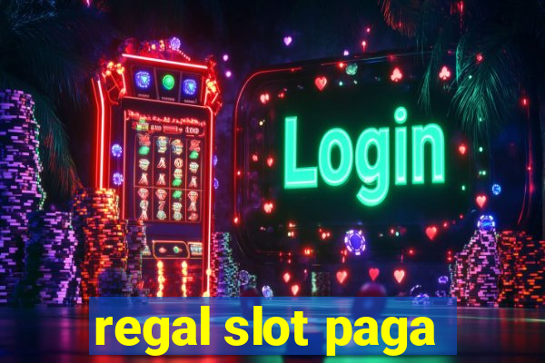 regal slot paga