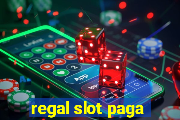 regal slot paga