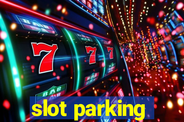 slot parking