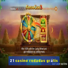 21 casino rodadas grátis