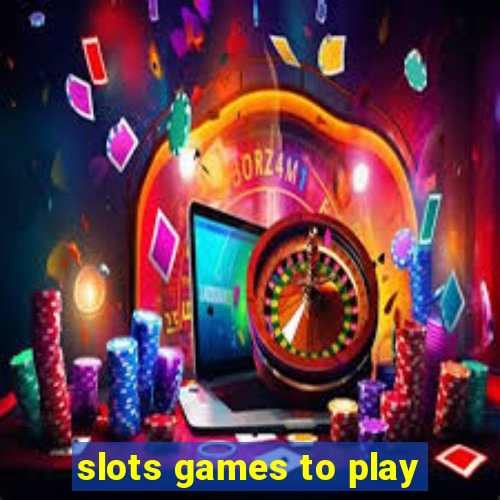 slots games to play