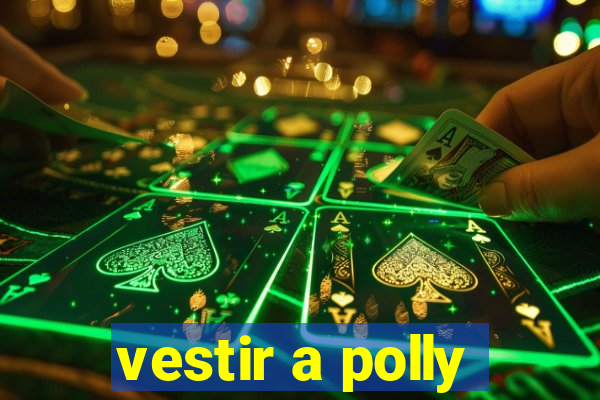 vestir a polly