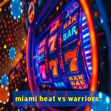 miami heat vs warriors