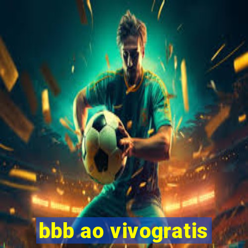 bbb ao vivogratis