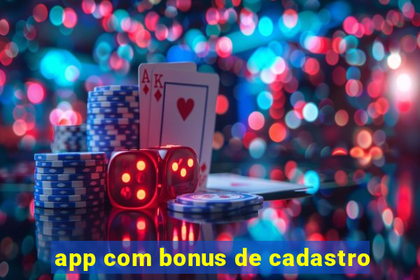 app com bonus de cadastro