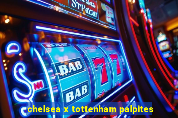 chelsea x tottenham palpites