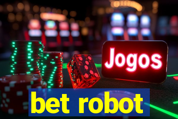 bet robot