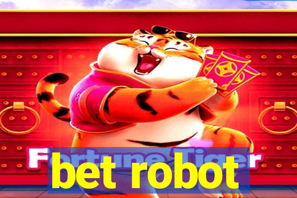 bet robot