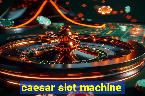 caesar slot machine