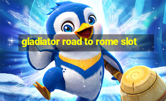 gladiator road to rome slot