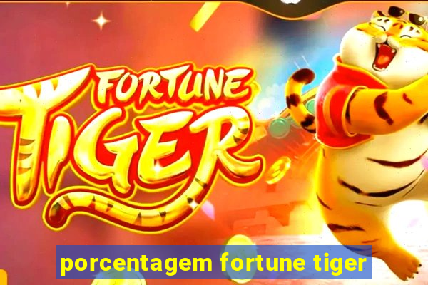 porcentagem fortune tiger