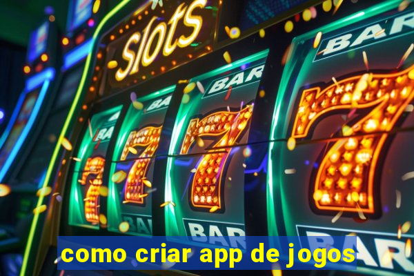 como criar app de jogos