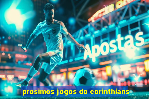 prosimos jogos do corinthians