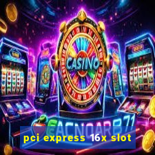 pci express 16x slot