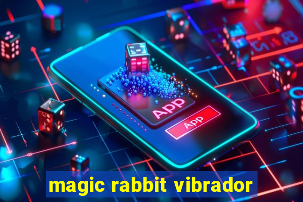 magic rabbit vibrador