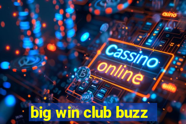 big win club buzz