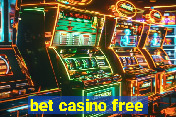 bet casino free