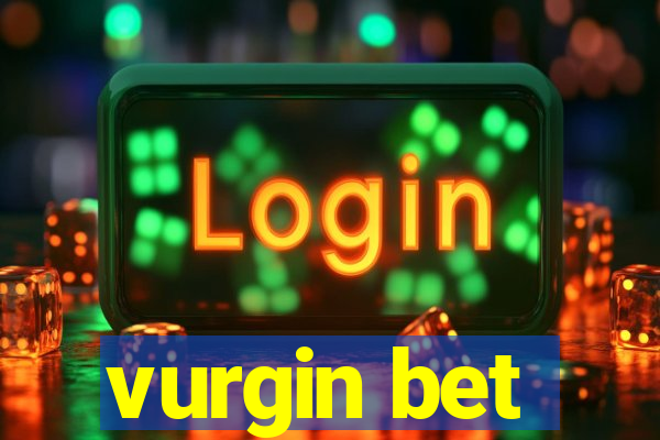 vurgin bet