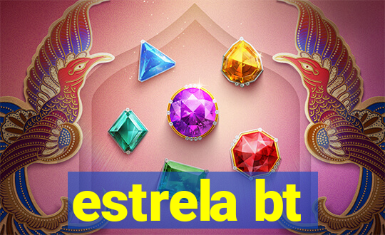 estrela bt