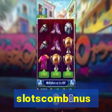 slotscomb么nus