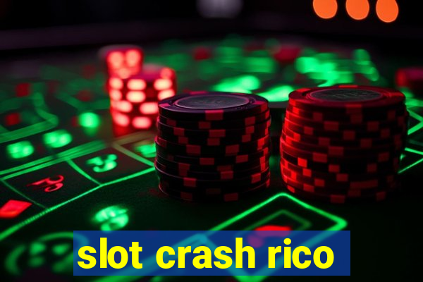 slot crash rico