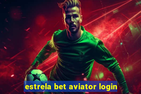 estrela bet aviator login