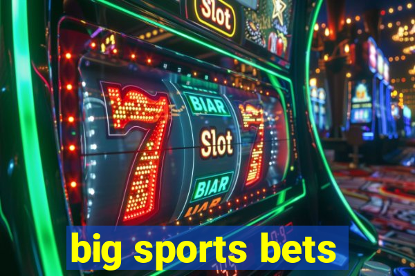 big sports bets