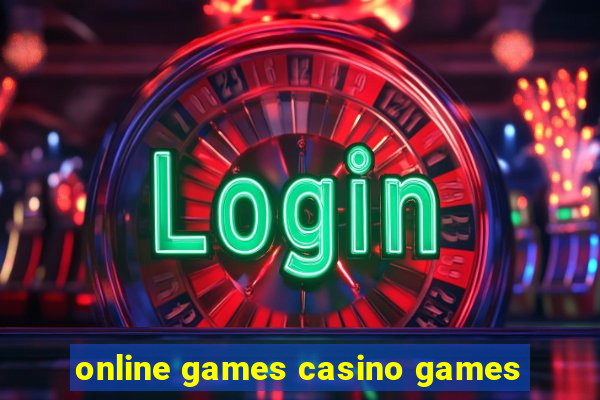 online games casino games