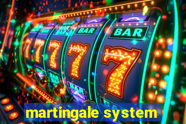 martingale system