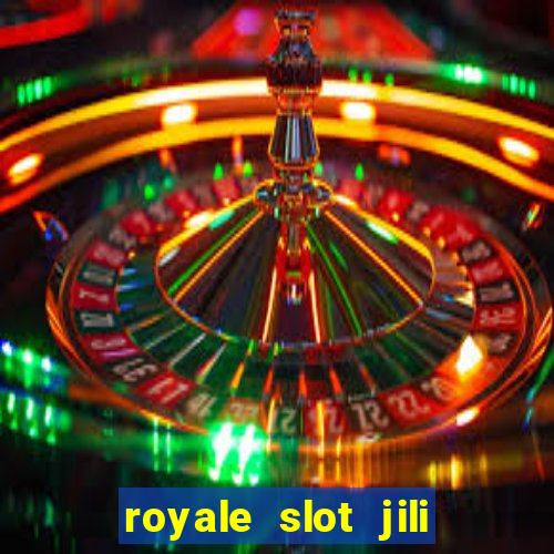 royale slot jili 777 club