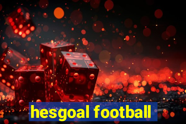 hesgoal football