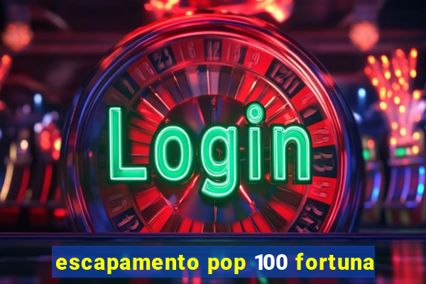 escapamento pop 100 fortuna