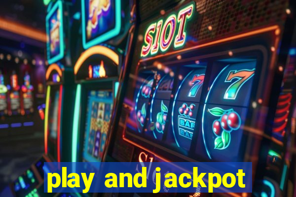 play and jackpot