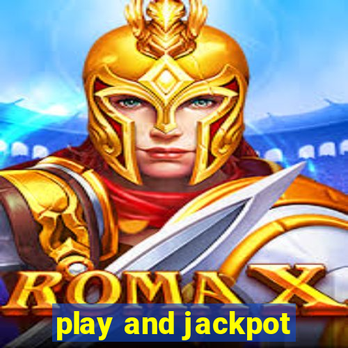 play and jackpot