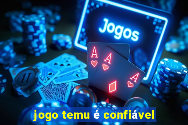 jogo temu é confiável