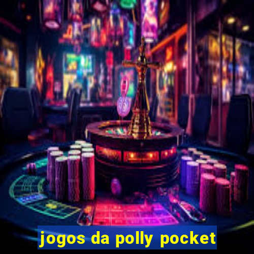 jogos da polly pocket