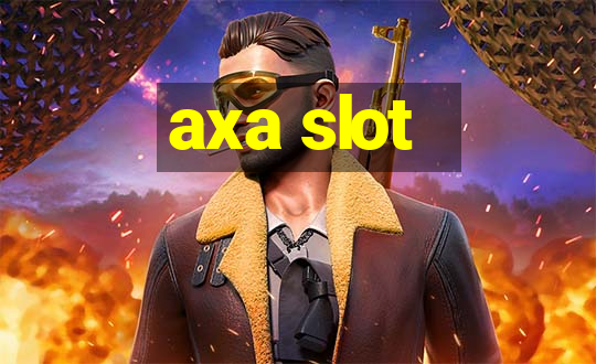 axa slot