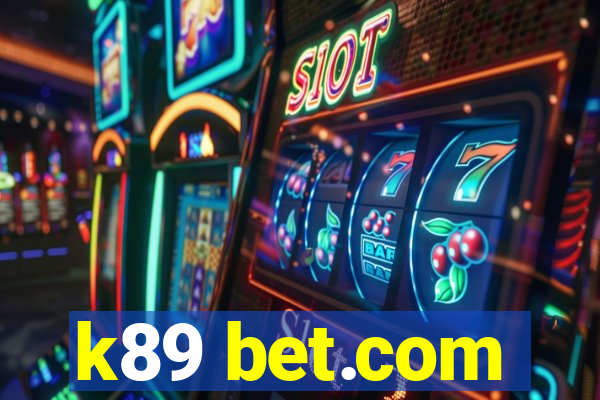 k89 bet.com