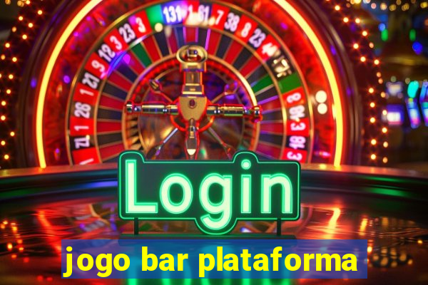 jogo bar plataforma