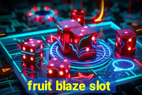 fruit blaze slot