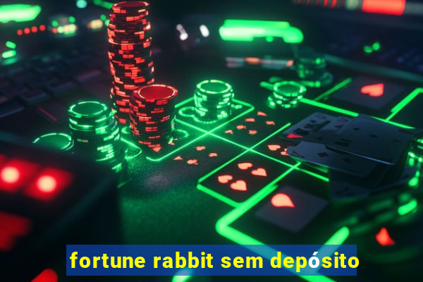 fortune rabbit sem depósito