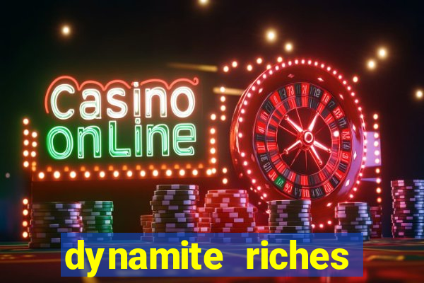 dynamite riches slot demo