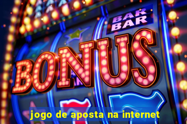 jogo de aposta na internet