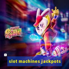 slot machines jackpots