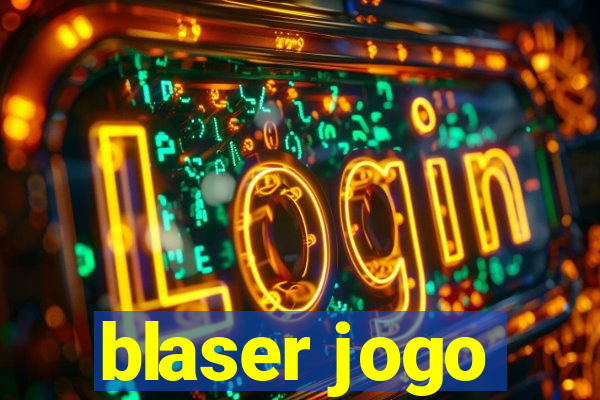 blaser jogo