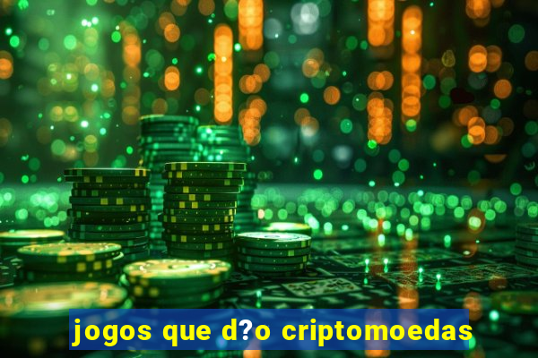 jogos que d?o criptomoedas