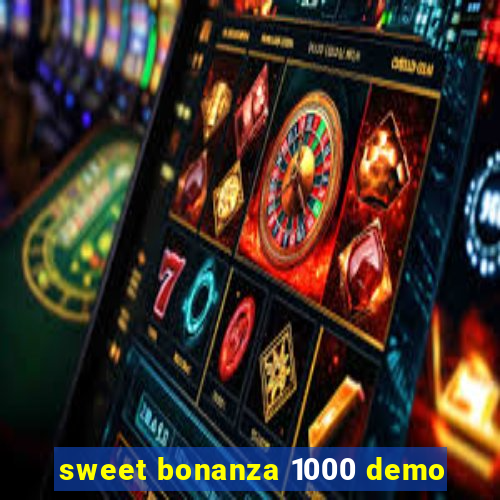 sweet bonanza 1000 demo