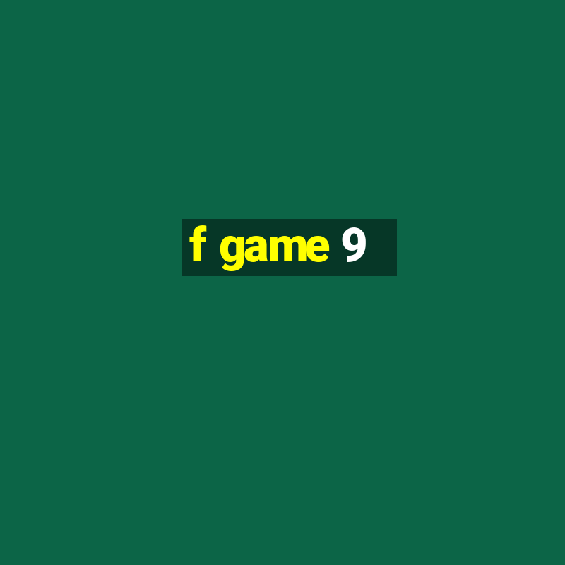 f game 9