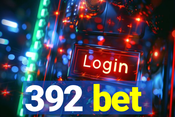 392 bet